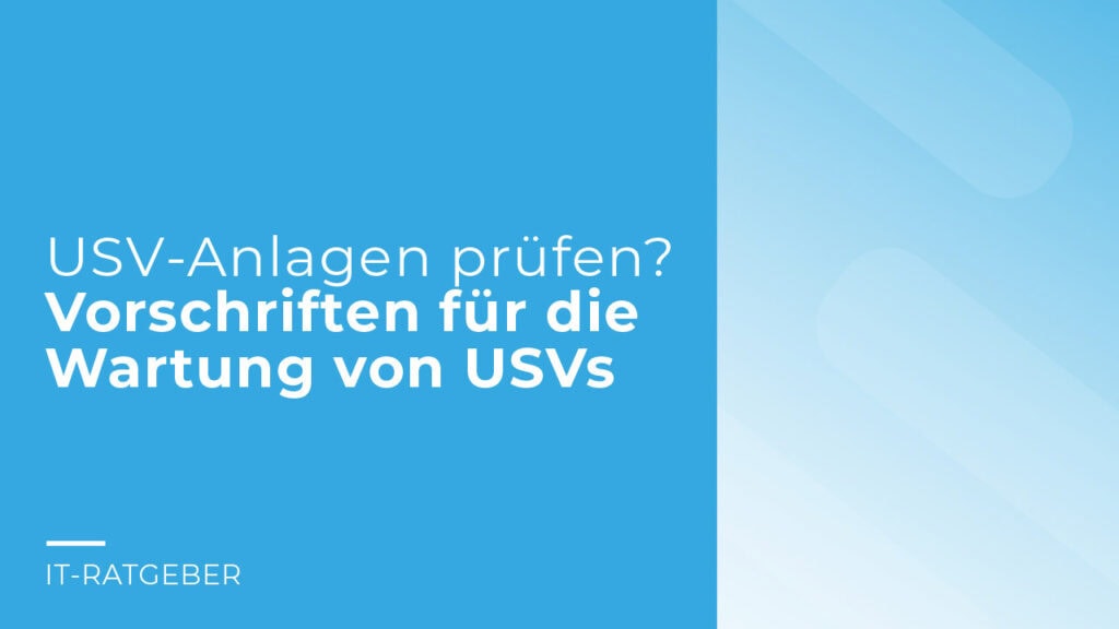 USV-Guide: So finden Sie die passende USV-Anlage für Ihre Anforderungen ...